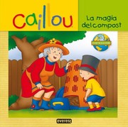 Cover of: Caillou, la magia del compost: El club de la ecología