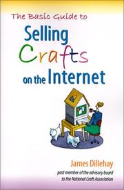 Cover of: The Basic Guide to Selling Crafts on the Internet by James Dillehay