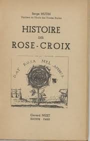 Histoire des Rose-Croix by Serge Hutin