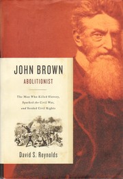 Cover of: John Brown, abolitionist: the man who killed slavery, sparked the Civil War, and seeded civil rights