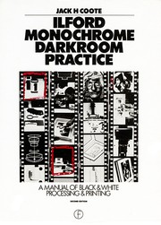Cover of: Monochrome darkroom practice: A manual of black-and-white processing and printing