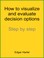 Cover of: How to visualize and evaluate decision options