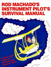 Rod Machado's instrument pilot's survival manual by Rod Machado