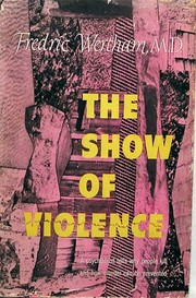 The Show of Violence by Fredric Wertham