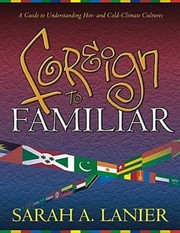 Cover of: Foreign to Familiar: A Guide to Understanding Hot - And Cold - Climate Cultures