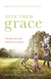 Cover of: Give Them Grace by Elyse Fitzpatrick