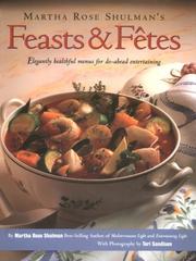 Cover of: Martha Rose Shulman's feasts & fêtes: elegantly healthful menus for do-ahead entertaining