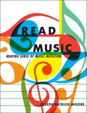 Read Music - making sense of music notation by Joseph Patrick Moore