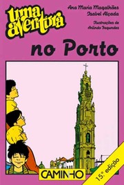 Uma Aventura no Porto by Ana Maria Magalhães, Isabel Alçada