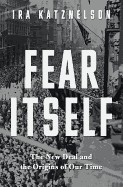 Cover of: Fear itself : the New Deal and the origins of our time by 