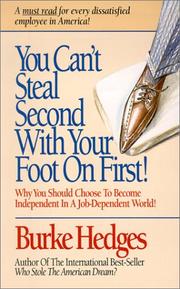 You can't steal second with your foot on first! by Burke Hedges