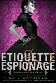 Etiquette & espionage (Finishing School #1) by Gail Carriger