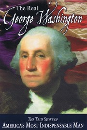 Cover of: The Real George Washington (American Classic Series)