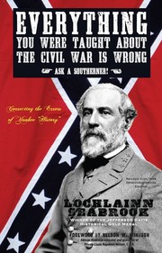 Everything You Were Taught About The Civil War Is Wrong by Lochlainn Seabrook