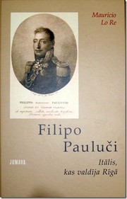 Cover of: Filipo Pauluči: Itālis, kas valdīja Rīgā