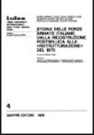 Cover of: Storia delle Forze Armate italiane dalla ricostruzione postbellica alla "ristrutturazione" del 1975.: Parte I - Aspetti internazionali, giuridico-istituzionali, economico-finanziari e strategico-operativi