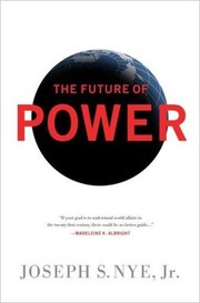 The future of power by Joseph S. Nye