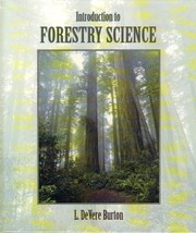 Introduction to forestry science by L. DeVere Burton