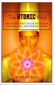 Cover of: The Atomic Chef: And Other True Tales of Design, Technology, and Human Error