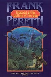Cover of: Trapped at the bottom of the sea by Frank E. Peretti