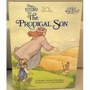Cover of: The Story of the Prodigal Son (An Alice in Bibleland Storybook)