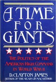 Cover of: A time for giants: politics of the American high command in World War II