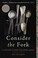 Cover of: Consider the fork