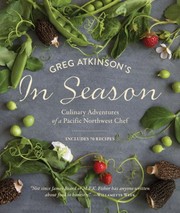 Cover of: Greg Atkinson’s In Season:: Culinary Adventures of a Pacific Northwest Chef