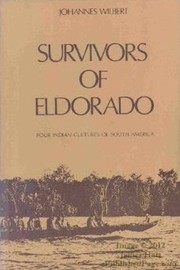 Cover of: Survivors of Eldorado: Four Indian Cultures of South America.