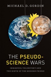 The pseudoscience wars by Michael D. Gordin