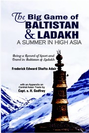 Cover of: The Big Game of Baltistan & Ladakh A Summer in High Asia