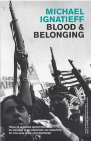 Blood and belonging : journeys into the new nationalism