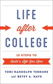 Cover of: Life after College: Ten Steps to Build a Life You Love