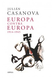 Europa contra Europa 1914-1945 by Julián Casanova