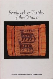 Beadwork and Textiles of the Ottawa by Christian F. Feest