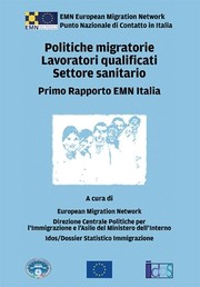 Cover of: Politiche migratorie, lavoratori qualificati, settore sanitario: Primo Rapporto EMN Italia