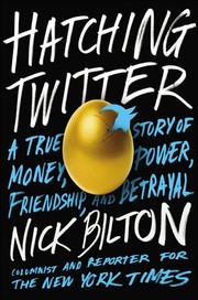 Cover of: Hatching Twitter: A True Story of Money, Power, Friendship, and Betrayal