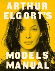 Arthur Elgort's Models Manual by Arthur Elgort
