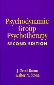Cover of: Psychodynamic group psychotherapy by J. Scott Rutan