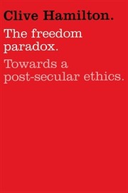 Cover of: The freedom paradox by Clive Hamilton