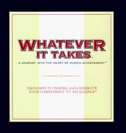 Cover of: Whatever It Takes: A Journey into the Heart of Human Achievement : Thoughts to Inspire and Celebrate Your Commitment to Excellence (The Gift of Inspiration Series)