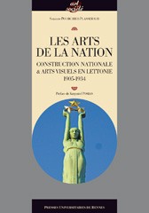 Cover of: Les arts de la Nation: construction nationale et arts visuels en Lettonie, 1905-1934