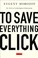 Cover of: To save everything, click here : the folly of technological solutionism