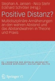 Cover of: Positive Distanz?: Multidisziplinäre Annäherungen an den Wahren Abstand und das Abstandwahren in Theorie und Praxis