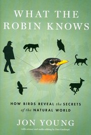 What the robin knows by Jon Young
