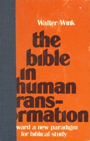 Cover of: The Bible in human transformation: toward a new paradigm for biblical study