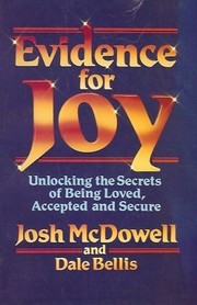 Cover of: Evidence for joy: unlocking the secrets of being loved, accepted, and secure