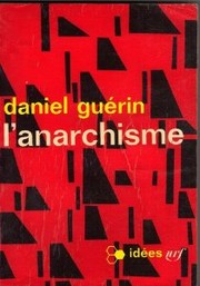 Cover of: L’anarchisme: de la doctrine à l’action