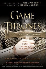 Cover of: Game of Thrones and Philosophy: Logic Cuts Deeper Than Swords