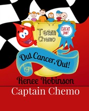 Cover of: Captain Chemo!  (Captain Chemo and Team) (1): Out Cancer, Out!